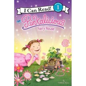 Pinkalicious: Fairy House -- Victoria Kann